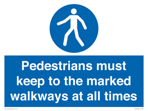 Pedestrians must keep to the marked walkways at all times
